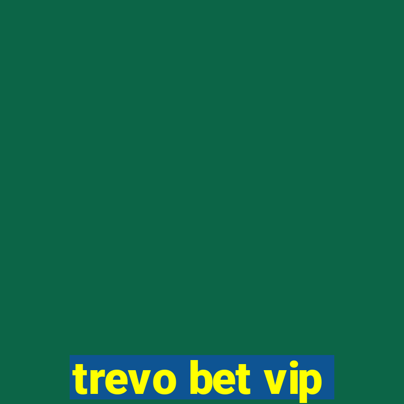 trevo bet vip