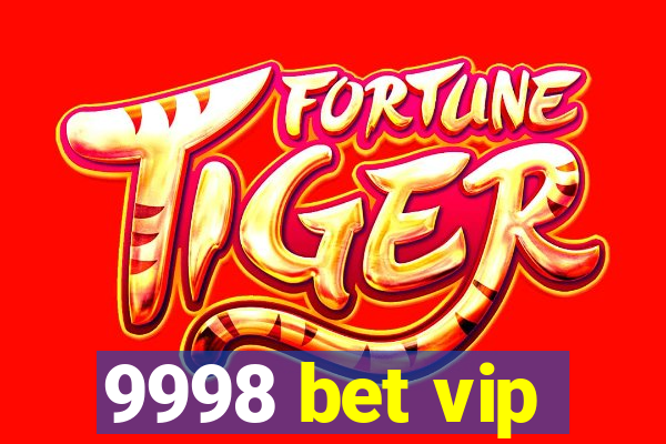 9998 bet vip