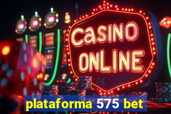 plataforma 575 bet