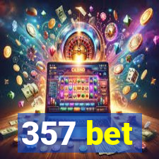 357 bet