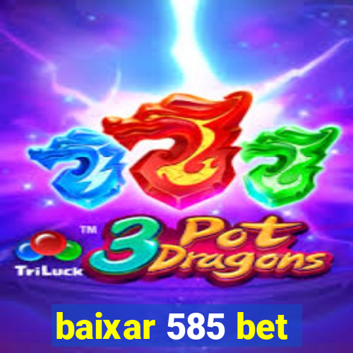 baixar 585 bet