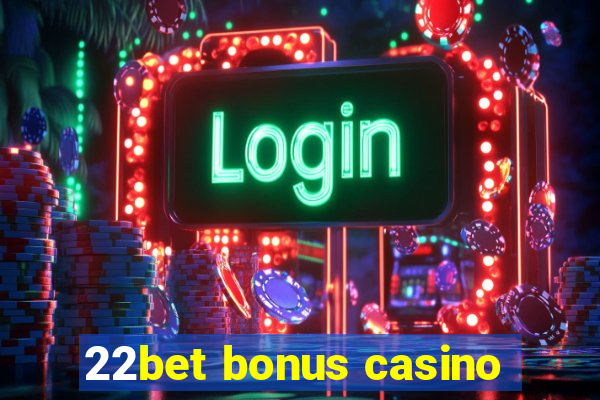 22bet bonus casino