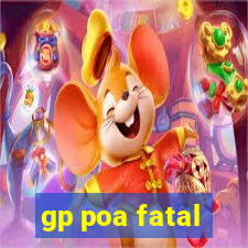 gp poa fatal