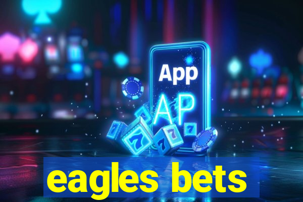 eagles bets