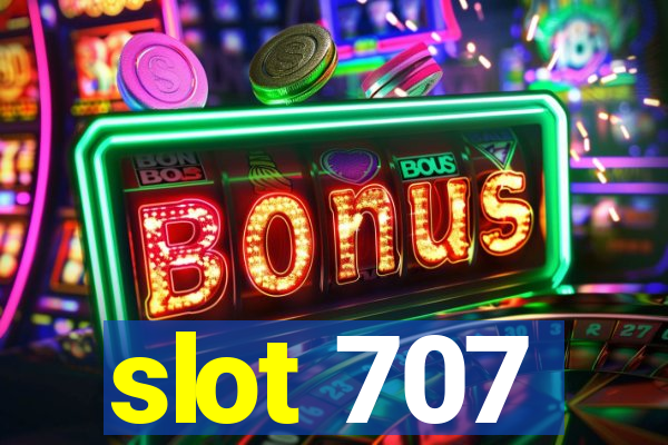 slot 707