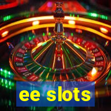 ee slots