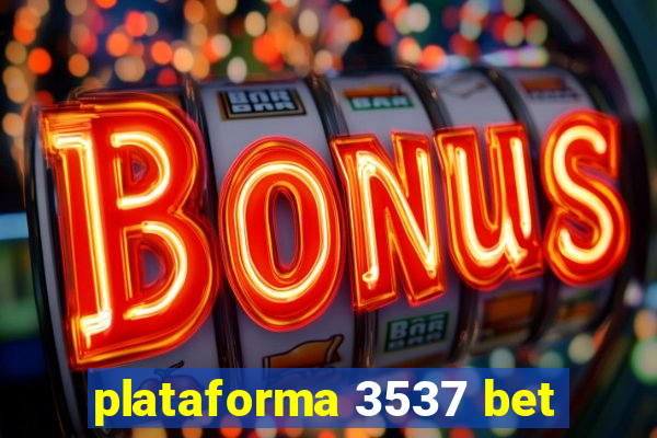 plataforma 3537 bet