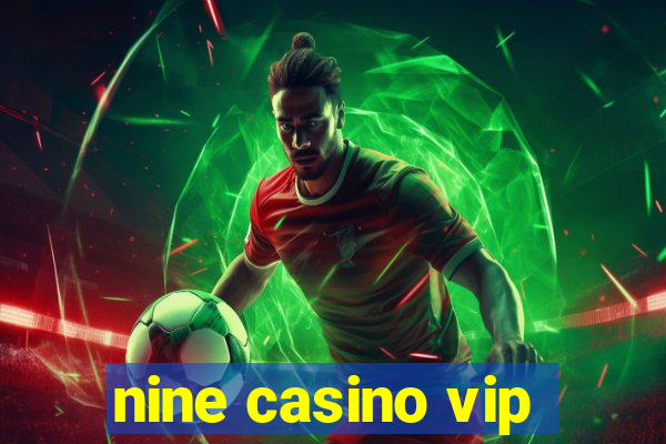 nine casino vip