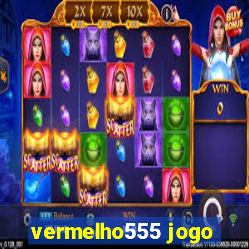 vermelho555 jogo