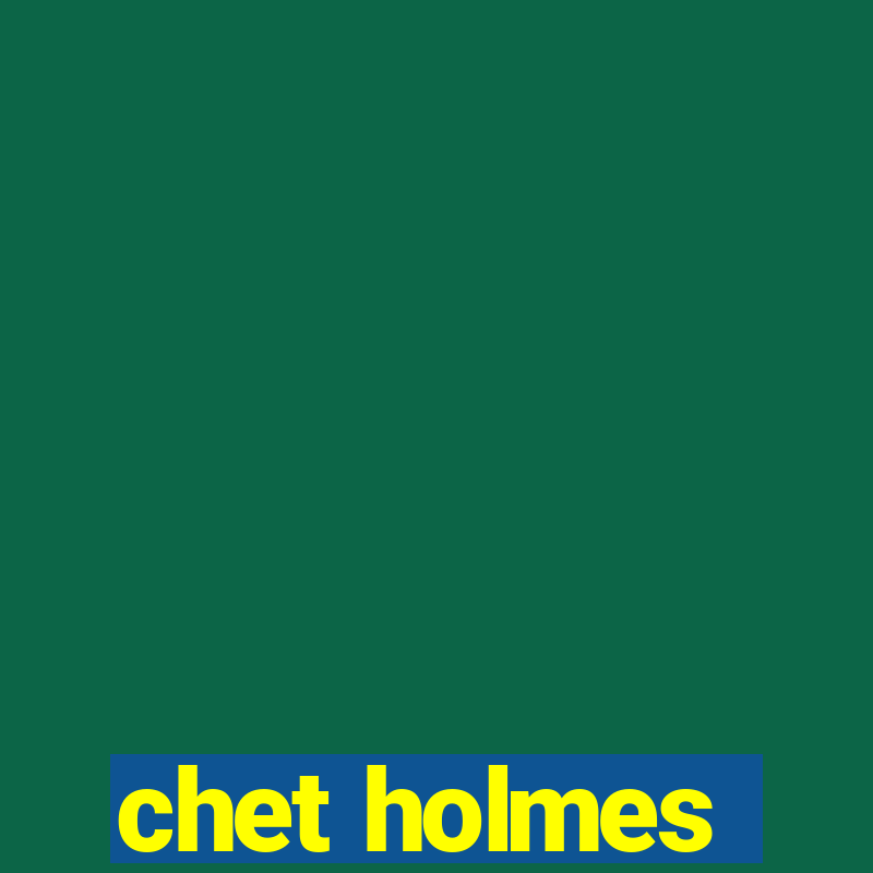 chet holmes