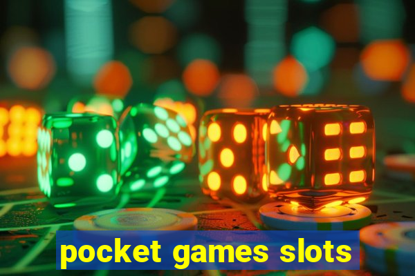 pocket games slots