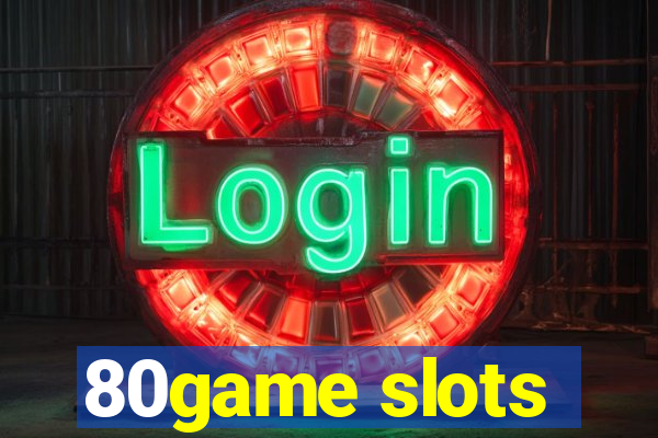 80game slots