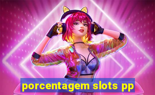 porcentagem slots pp