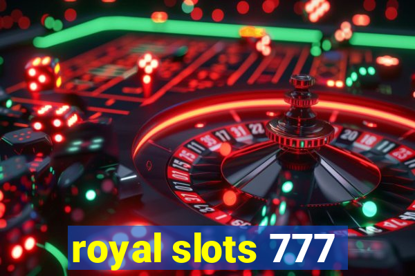 royal slots 777