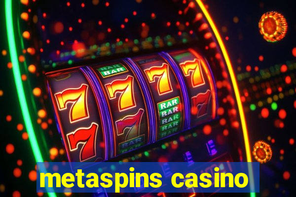 metaspins casino