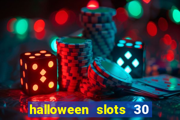 halloween slots 30 linhas multi jogos