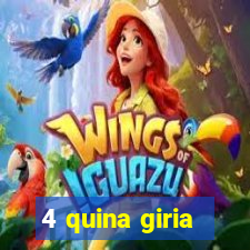 4 quina giria