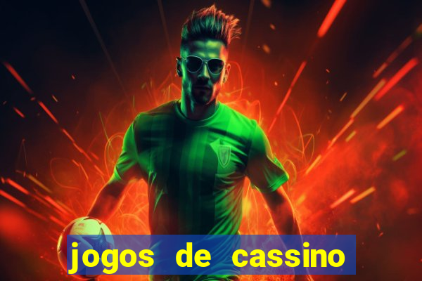 jogos de cassino que dao dinheiro