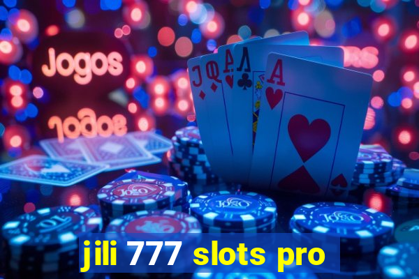 jili 777 slots pro