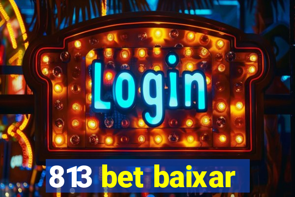 813 bet baixar