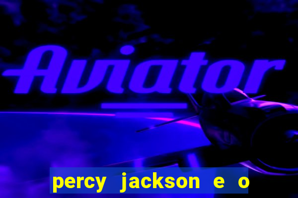 percy jackson e o mar de monstros filme drive