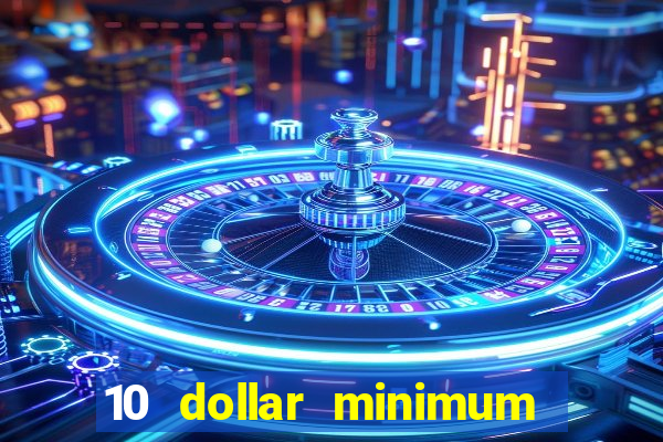 10 dollar minimum deposit usa online casino 2021