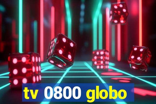 tv 0800 globo