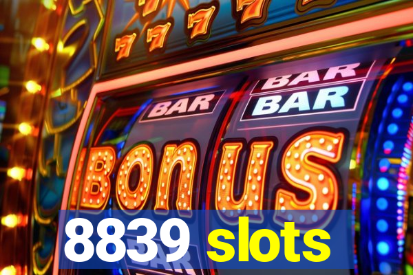 8839 slots