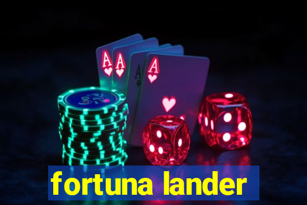 fortuna lander