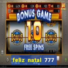 feliz natal 777 plataforma login