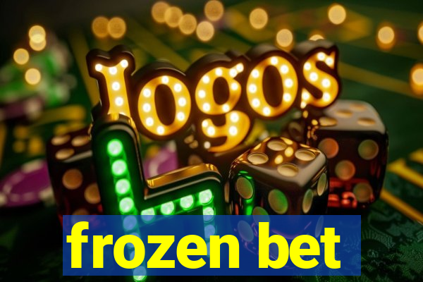 frozen bet