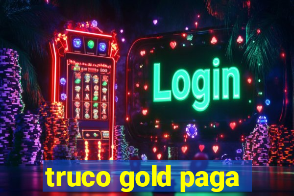 truco gold paga