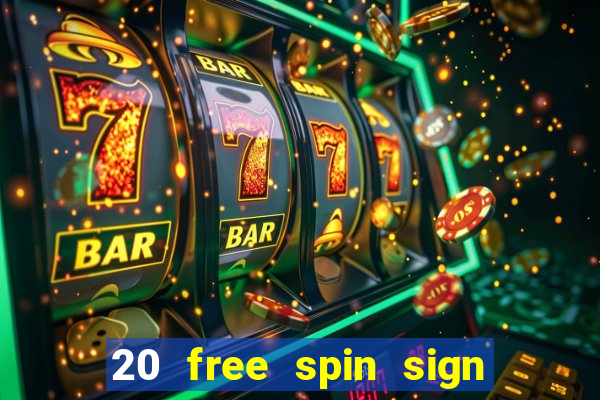 20 free spin sign up casino