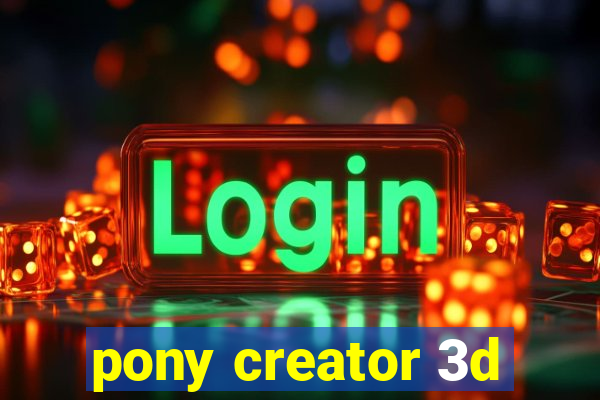 pony creator 3d