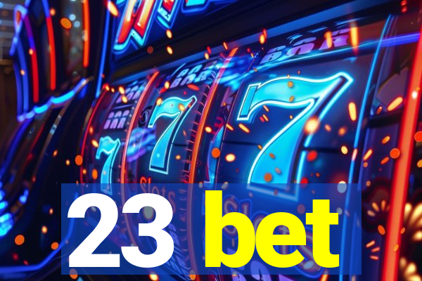 23 bet