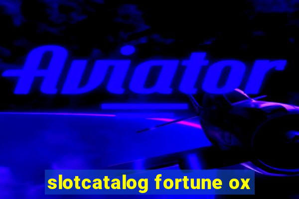 slotcatalog fortune ox