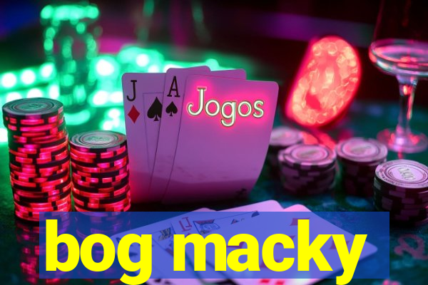 bog macky