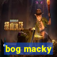 bog macky