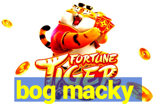 bog macky