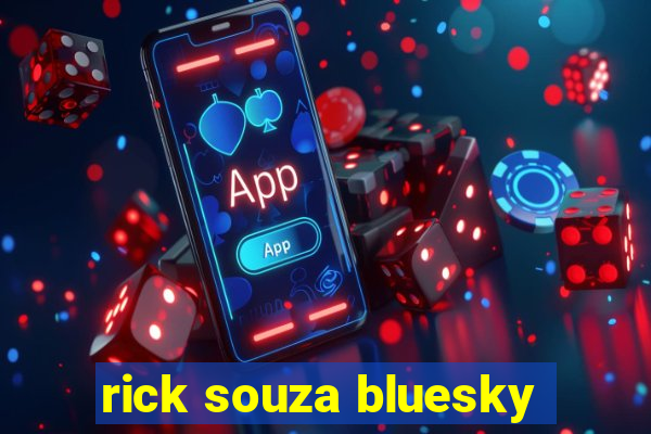 rick souza bluesky