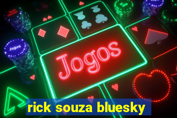 rick souza bluesky