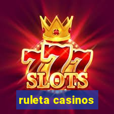 ruleta casinos