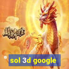 sol 3d google