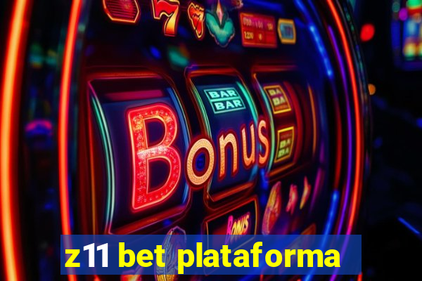 z11 bet plataforma