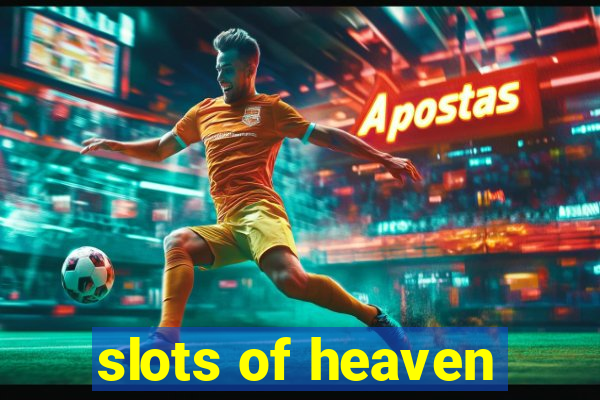 slots of heaven