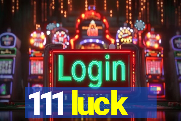 111 luck