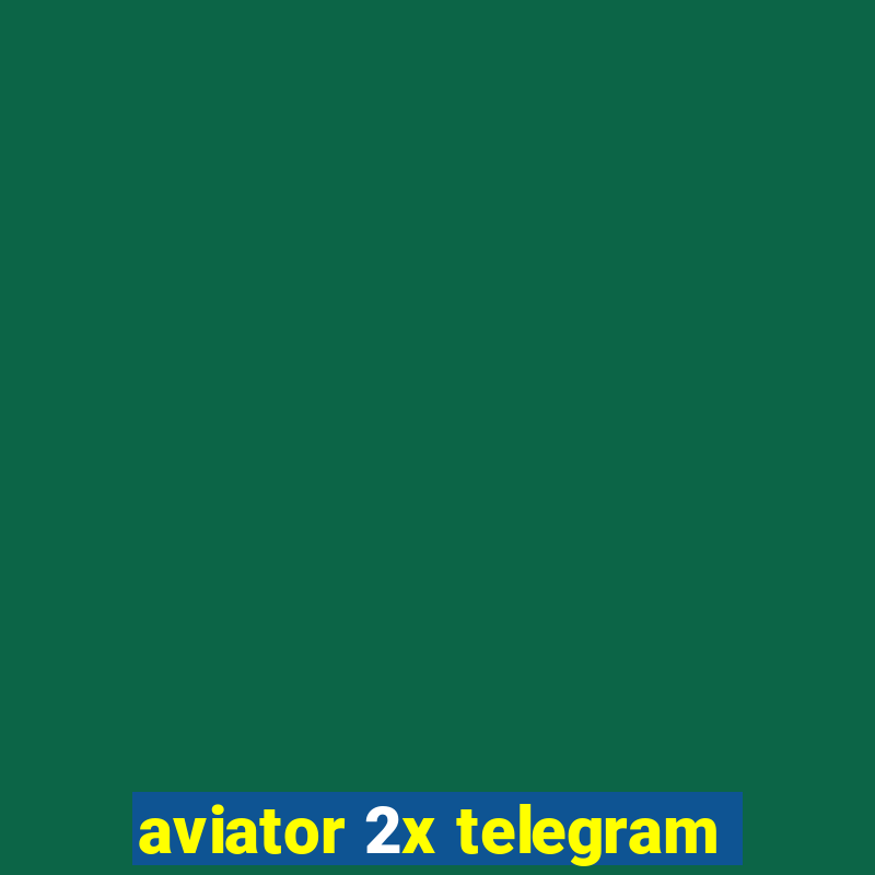 aviator 2x telegram