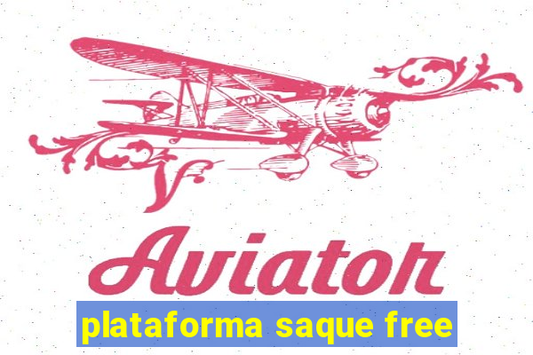 plataforma saque free