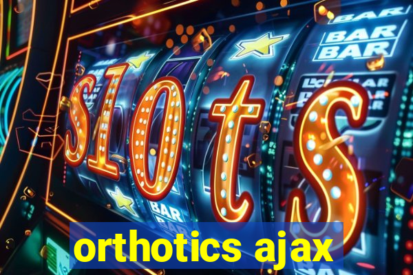 orthotics ajax