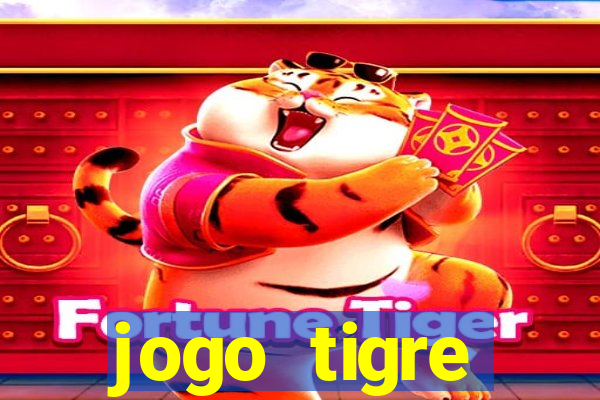 jogo tigre plataforma nova